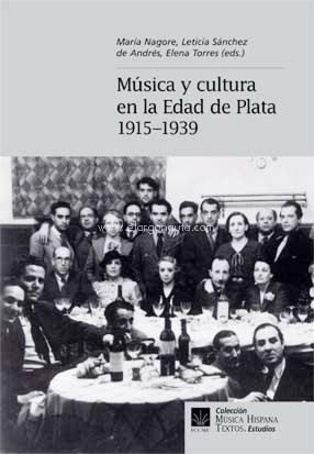 Música y cultura en la Edad de Plata, 1915-1939. 9788489457423 Música y cultura en la Edad de Plata, 1915-1939. 9788489457423