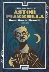 Estudios sobre la obra de Astor Piazzolla. 9789872983062