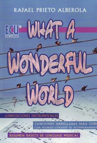 What a Wonderful World: composiciones instrumentales y canciones arregladas para coro