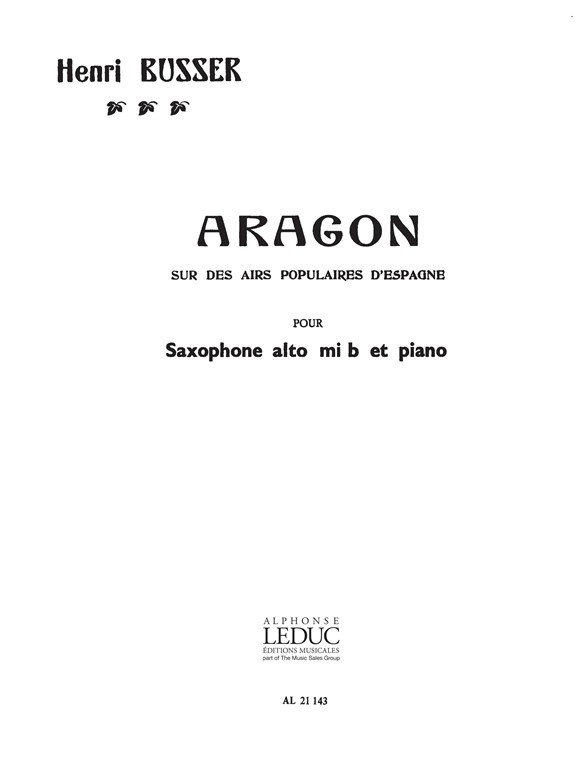 Aragon, sur des airs populaires d'Espagne, op. 91, pour saxophone alto Mi b et piano. 9790046211430
