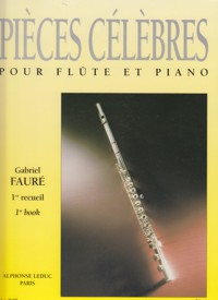 Pièces célèbres, Gabriel Fauré. Vol. 1, pour flûte et piano