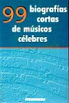 99 biografías cortas de músicos célebres. 9788426104113