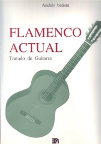 Flamenco actual. Tratado de guitarra