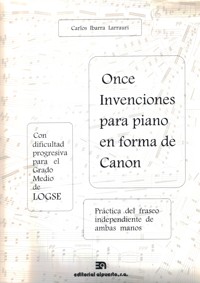 Once invenciones para piano en forma de canon, con dificultad progresiva para el Grado Medio de LOGSE