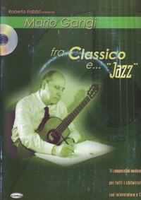 Fra Classico e... "Jazz". 11 composizioni moderne per tutti i chitarristi con intavolature e CD