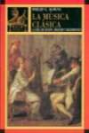 La música clásica: la era de Haydn, Mozart y Beethoven. 9788446007340