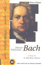 La verdadera vida de Johann Sebastian Bach. 9788432310218