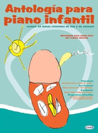 Antología para piano infantil: 48 temas infantiles de hoy y de siempre revisados para piano fácil. 9788850711338