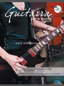 Guitarra para todos (+CD): 21 sesiones para aprender a tocar los ritmos y melodías preferidos