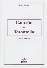 Canción y Tarantella, para flauta y piano. 9788489595088