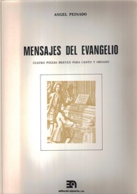 Mensajes del Evangelio: cuatro piezas breves para canto y órgano