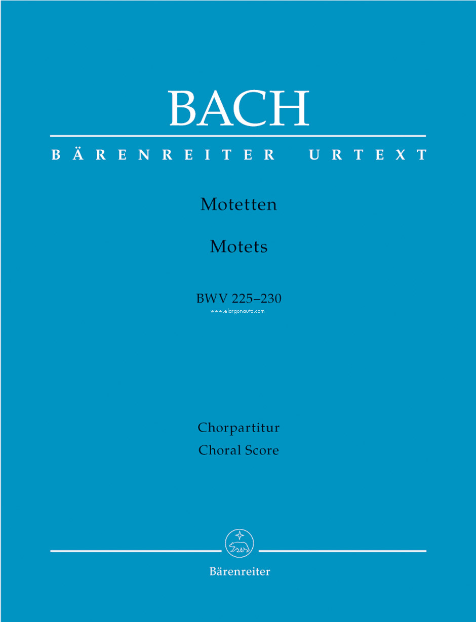 Motetten BWV 225-230, Sechs Motetten für gemischten Chor (auch doppelchörig), Instrumente und Basso continuo ad libitum, choral score