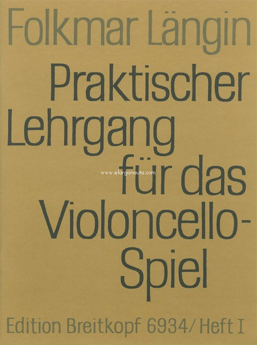 Praktischer Lehrgang für das Violoncellospiel, Heft I: Einfache Stricharten, 1. Lage