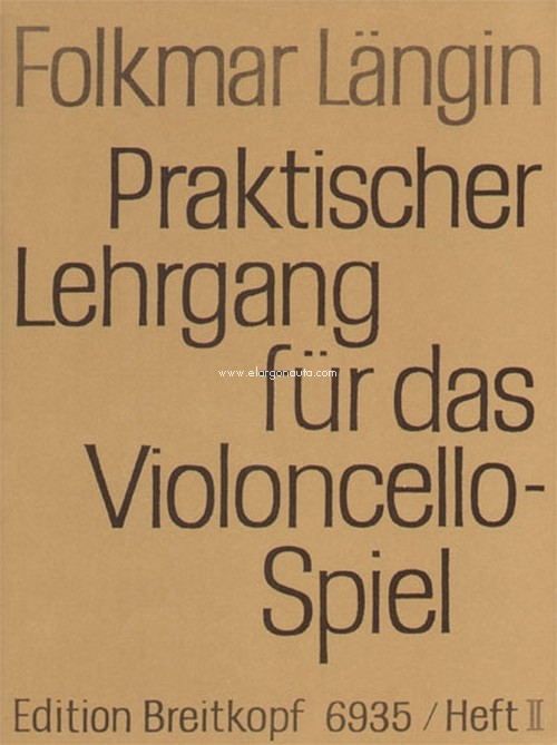 Praktischer Lehrgang für das Violoncellospiel, Heft II: Erweiterte 1. Lage und Doppelgriffe, Stricharten bis zu Arpeggien und punktierten Noten. 9790004171042