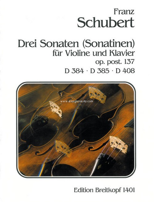 Drei Sonaten (Sonatinen) für Violine und Klavier, D 384, D 385, D 408. 9790004160480