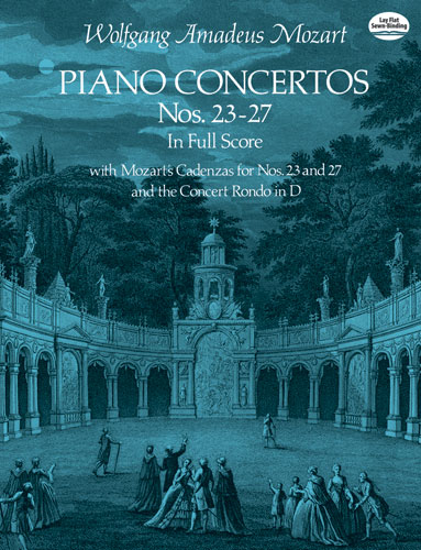 Piano Concertos Nos. 23-27, In Full Score with Mozart's Cadenzas for Nos. 23 and 27 and the Concert Rondo in D. 9780486236001