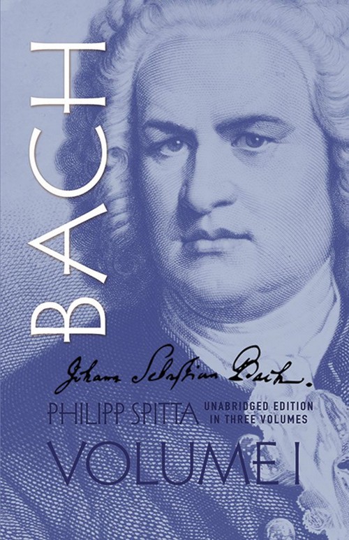 Johann Sebastian Bach: His Work and Influence on the Music of Germany, 1685-1750, vol. I