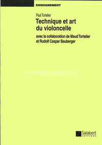 Technique Et Art Du Violoncelle Violoncelle -: Avec La Collaboration De Maud Tortelier, Cello