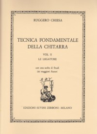 Tecnica Fondamentale della Chitarra. Vol. II: Le Legature. 9792156003240