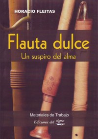 Flauta dulce: Un suspiro del alma. 9789871074853