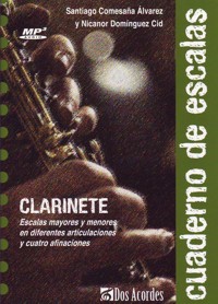 Cuaderno de escalas. Clarinete. Escalas mayores y menores en diferentes articulaciones y afinaciones