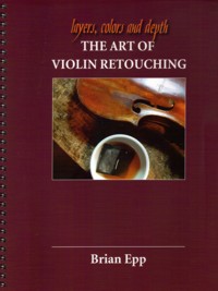 The Art of Violin Retouching. Layers, Colors and Depth. 9781892210098