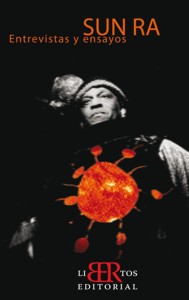 Sun Ra: Entrevistas y ensayos