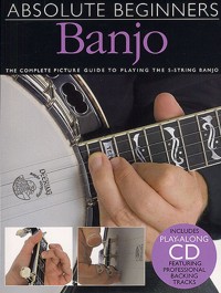 Absolute Beginners, Banjo : The Complete Picture Guide to Playing the 5-String Banjo