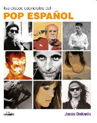 Los discos esenciales del pop español. 9788497856744