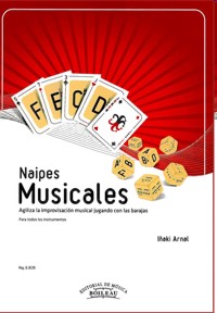 Naipes musicales: Juega con las barajas generadoras de secuencias de acordes para practicar escalas, arpegios e improvisación. 9788480209182