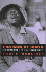 The Soul of Mbira: Music and Traditions of the Shona People of Zimbabwe. 9780226043791