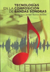 Tecnologías en la composición de bandas sonoras. 9788480488327