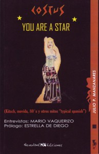 Costus Biografía. You are a star. (Kitsch, Movida, 80's y otros mitos "typical spanish"). 9788493497071