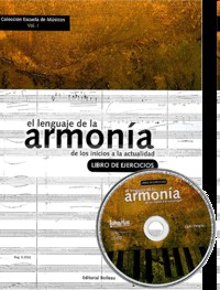 El lenguaje de la armonía: de los inicios a la actualidad. Libro de ejercicios. 9788480209212