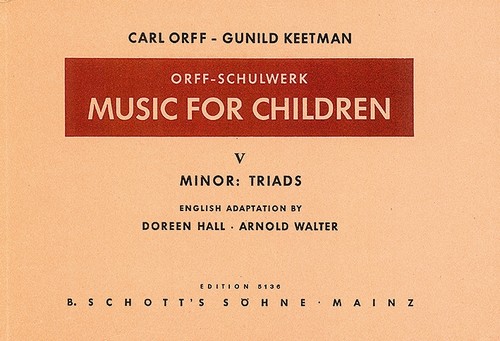 Music for Children (Orff-Schulwerk), V: Minor: Triads (Hall/Walter Edition)