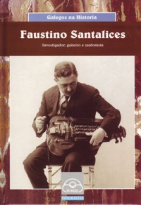 Faustino Santalices: Investigador, gaiteiro e zanfonista. 9788476803301