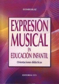 Expresión musical en educación infantil: Orientaciones didácticas