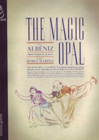 The Magic Opal: Òpera còmica en dos actes. Partitura orquestal. 9788492852079