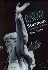 David Bowie: Starman. La biografía definitiva. 9788484286677