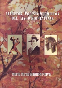 Secretos, voces y murmullos del tango rioplatense