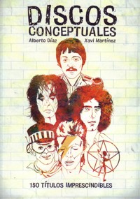 Discos conceptuales. 150 títulos imprescindibles