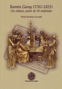 Ramón Garay (1761-1823). Un clásico, autor de 10 sinfonías