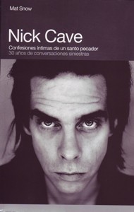 Nick Cave: Confesiones íntimas de un santo pecador, 30 años de conversaciones siniestras