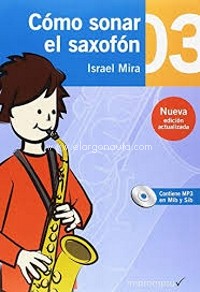 Cómo sonar el saxofón, tercer cuaderno (edición ampliada y revisada)