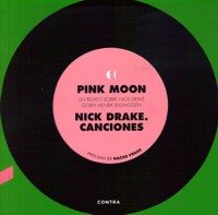 Pink Moon: un relato sobre Nick Drake. Nick Drake: canciones. 978849398504