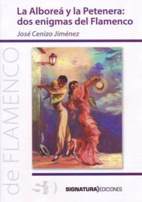 La Alboreá y la Petenera: dos enigmas del flamenco