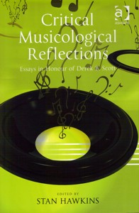 Critical Musicological Reflections. Essays in Honour of Derek B. Scott. 9781409425601