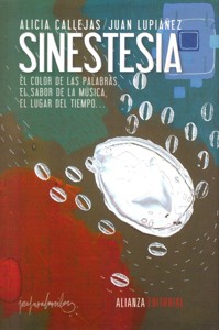 Sinestesia. El color de las palabras, el sabor de la música, el lugar del tiempo...