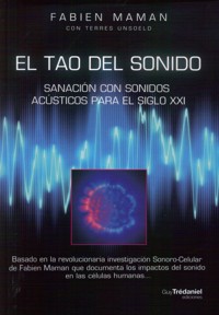 El Tao del sonido. Sanación con sonidos acústicos para el siglo XXI. 9782813203427