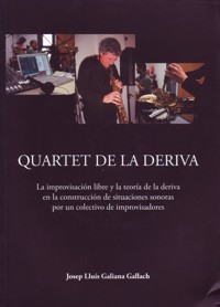 Quartet de la Deriva. La improvisación libre y  la teoría de la deriva